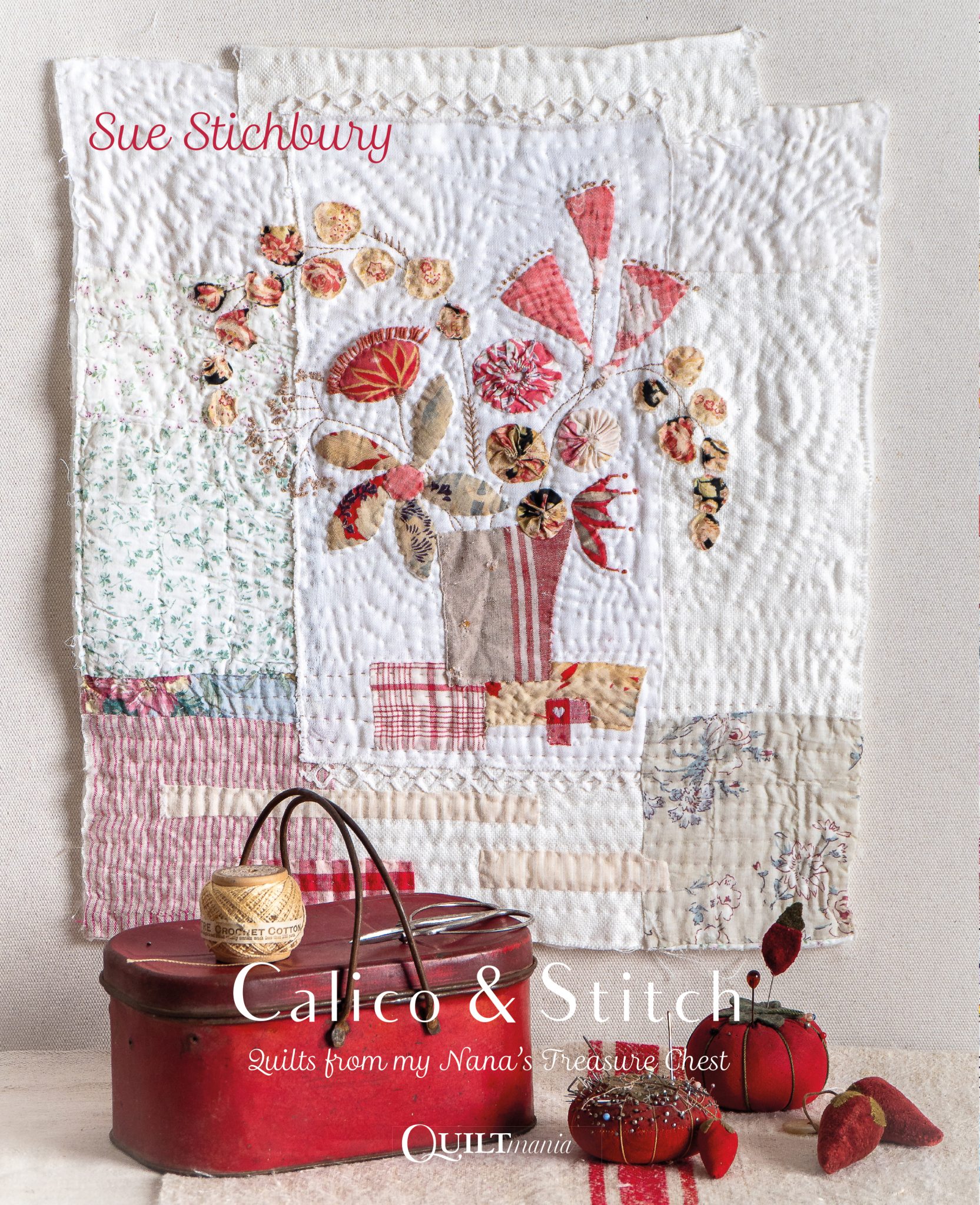 Calico & Stitch - Sue Stichbury - Quiltmania Editions